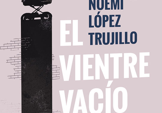 El vientre vacío. Debat amb Noemí López Trujillo. 13/01/2020. Centre Cultural La Nau. 18.30h